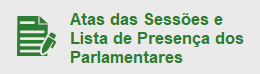 Atas das Sessões e Lista de Presença dos Parlamentares
